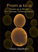 From a to Alpha : Yeast as a Model for Cellular Differentiation-9780879697372