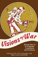 Visions of War : World War II in Popular Literature and Culture-9780879725563