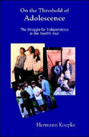 On the Threshold of Adolescence : The Struggle for Independence in the Twelfth Year-9780880103572