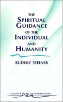 The Spiritual Guidance of the Individual and Humanity : Some Results of Spiritual-Scientific Research into Human History and Development-9780880103640
