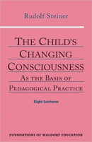The Child's Changing Consciousness : As the Basis of Pedagogical Practice-9780880104104