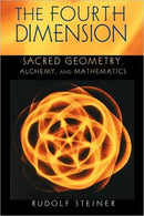 The Fourth Dimension : Sacred Geometry, Alchemy and Mathematics-9780880104722