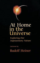 At Home in the Universe : Exploring Our Suprasensory Nature-9780880104739