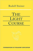 The Light Course : First Course in Natural Science; Light, Color, Sound-Mass, Electricity, Magnetism-9780880104999