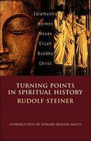 Turning Points in History : Zarathustra, Hermes, Moses, Elijah, Buddha, Christ-9780880105255