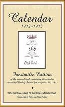 Calender of the Soul : Facsimile Edition of the Original Book Containing the Calender Created by Rudolf Steiner for the Year 1912-1913-9780880105347
