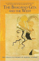 The Bhagavad Gita and the West : The Esoteric Significance of the Bhagavad Gita and Its Relation to the Epistles of Paul-9780880106047