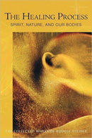 The Healing Process : Spirit, Nature and Our Bodies-9780880106412
