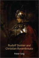 Rudolf Steiner and Christian Rosenkreutz-9780880106603