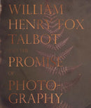 William Henry Fox Talbot and the Promise of Photography-9780880390606