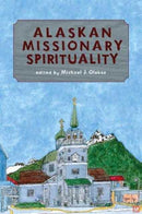 Alaskan Missionary Spirituality-9780881413403
