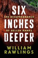 Six Inches Deeper : The Disappearance of Hellen Hanks-9780881467338
