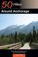 Explorer's Guide 50 Hikes Around Anchorage-9780881509052