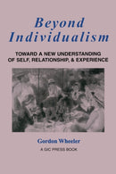 Beyond Individualism : Toward a New Understanding of Self, Relationship, and Experience-9780881633344
