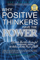 Why Positive Thinkers Have The Power : How to Use the Powerful Three-Word Motto to Achieve Greater Peace of Mind-9780883911686