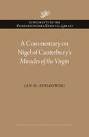 A Commentary on Nigel of Canterbury's Miracles of the Virgin-9780884024941