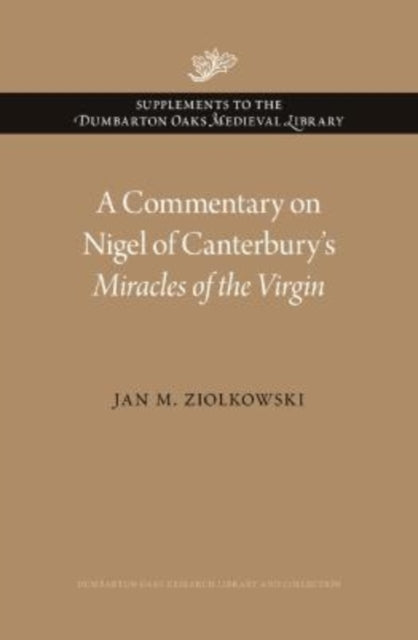 A Commentary on Nigel of Canterbury's Miracles of the Virgin-9780884024941