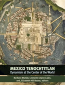 Mexico–Tenochtitlan – Dynamism at the Center of the World