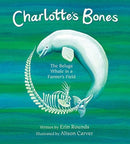 Charlotte's Bones : The Beluga Whale in a Farmer's Field-9780884488606