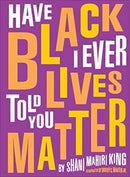 Have I Ever Told You Black Lives Matter-9780884488897