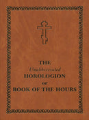 Unabbreviated Horologion or Book of the Hours