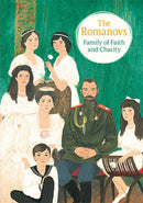 The Romanovs : Family of Faith and Charity-9780884654681