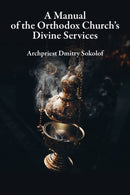 A Manual of the Orthodox Church's Divine Services-9780884654926