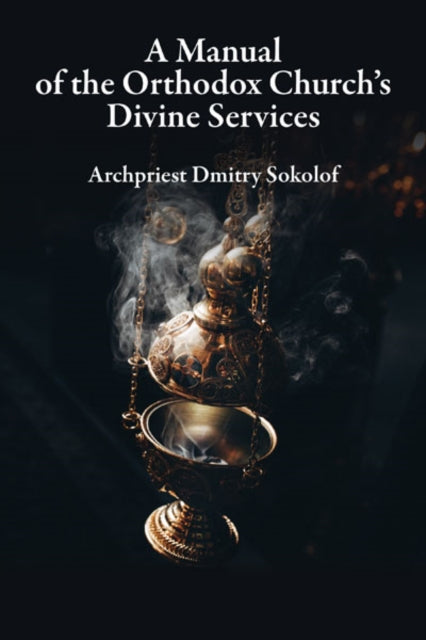 A Manual of the Orthodox Church's Divine Services-9780884654926