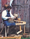 Old New England Splint Baskets and How to Make Them-9780887400452