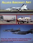 Allied Aircraft Art : Nose Art, Paint Schemes & Unusual Markings on Aircraft from Korea to Desert Storm-9780887404443