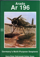 Arado : Ar 196 Germany's Multi-Purpose Seaplane-9780887404818