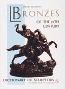 The Bronzes of the Nineteenth Century : Dictionary of Sculptors-9780887406294