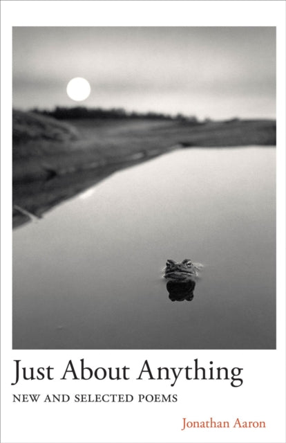 Just About Anything – New and Selected Poems