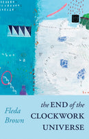 The End of the Clockwork Universe-9780887487149