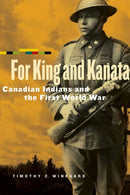 For King and Kanata : Canadian Indians and the First World War-9780887557286