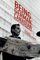 Being German Canadian : History, Memory, Generations-9780887558474