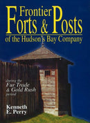 Frontier Forts and Posts : of the Hudson's Bay Company-9780888395986