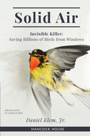Solid Air : Invisible Killer- Saving Birds from Windows-9780888396464