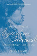 The Life and Times of Augustine Tataneuck : An Inuk Hero in Rupert's Land, 1800a1834-9780889779266
