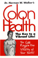 Colon Health : The Key to a Vibrant Life-9780890190692
