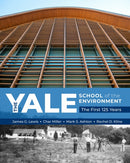 The Yale School of the Environment : The First 125 Years-9780890300824
