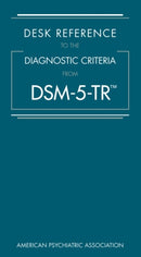 Desk Reference to the Diagnostic Criteria From DSM-5-TR®