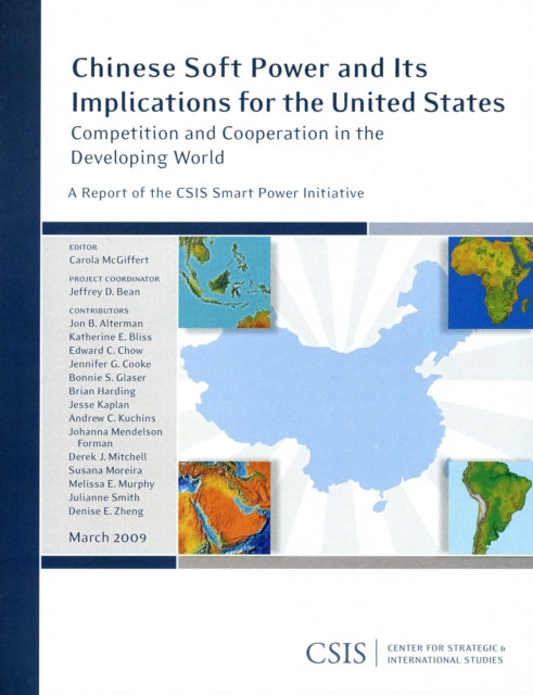Chinese Soft Power and Its Implications for the United States : Competition and Cooperation in the Developing World-9780892065585