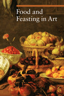 Food and Feasting in Art-9780892369140