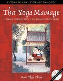 Thai Yoga Massage : A Dynamic Therapy for Physical Well-Being and Spiritual Energy-9780892811465
