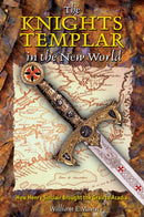 The Knights Templar in the New World : How Henry Sinclair Brought the Grail to Arcadia-9780892811854