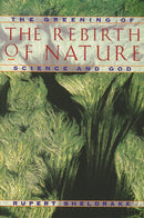 Greening of the Rebirth of Nature Science and God : The Greening of Science and God-9780892815104