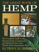 The Great Book of Hemp : The Complete Guide to the Environmental, Commercial, and Medicinal Uses of the World's Most Extraordinary Plant-9780892815418