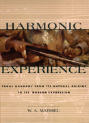 Harmonic Experience : Tonal Harmony from Its Natural Origins to Its Modern Expression-9780892815609