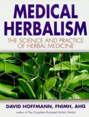 Medical Herbalism : The Science and Practice of Herbal Medicine-9780892817498